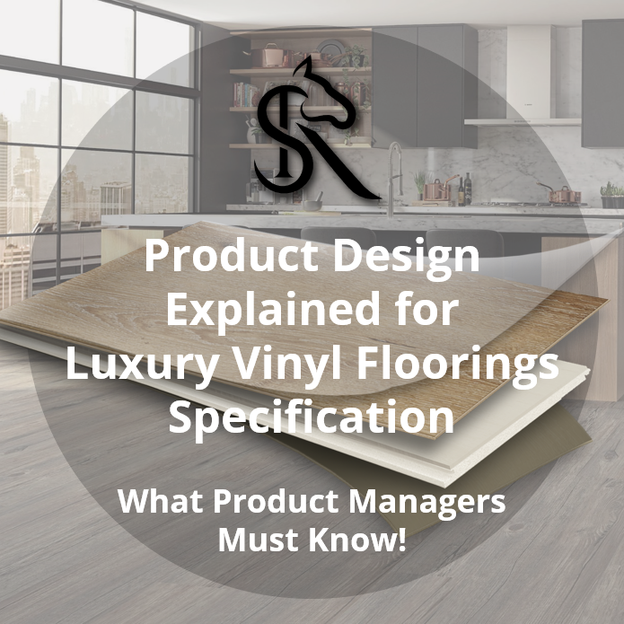 Blog on Product Specification Design Explained for Luxury Vinyl Floorings
