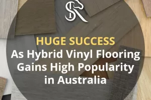 Hybrid Vinyl Flooring a Huge Success in Australia