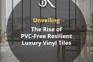 Unveiling the Rise of PVC-Free Resilient Floorings